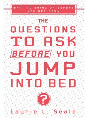 The Questions to Ask Before You Jump Into Bed - ebook